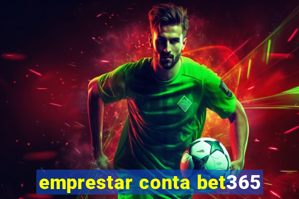 emprestar conta bet365